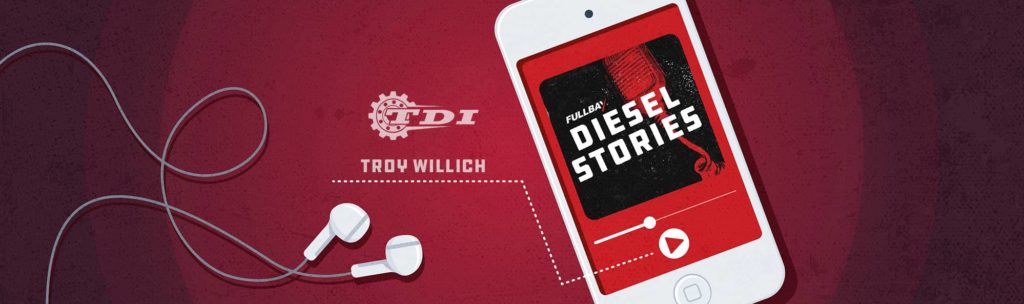 Diesel Stories Podcast Recap: Troy Willich on Looking Out for Your Customers